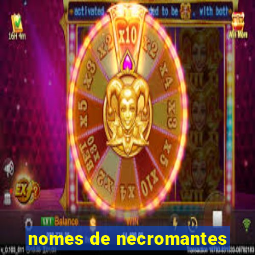 nomes de necromantes